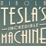 Nikola Tesla's Incredible Machine