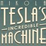 Nikola Tesla's Incredible Machine